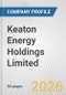 Keaton Energy Holdings Limited Fundamental Company Report Including Financial, SWOT, Competitors and Industry Analysis - Product Thumbnail Image