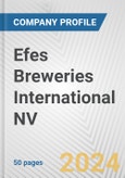 Efes Breweries International NV Fundamental Company Report Including Financial, SWOT, Competitors and Industry Analysis- Product Image
