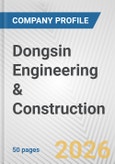 Dongsin Engineering & Construction Fundamental Company Report Including Financial, SWOT, Competitors and Industry Analysis- Product Image