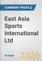 East Asia Sports International Ltd. Fundamental Company Report Including Financial, SWOT, Competitors and Industry Analysis - Product Thumbnail Image