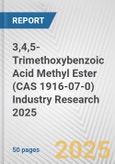 3,4,5-Trimethoxybenzoic Acid Methyl Ester (CAS 1916-07-0) Industry Research 2025: Global and Regional Market Trends 2019-2024 and Forecast to 2029- Product Image