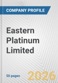 Eastern Platinum Limited Fundamental Company Report Including Financial, SWOT, Competitors and Industry Analysis- Product Image