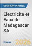Electricite et Eaux de Madagascar SA Fundamental Company Report Including Financial, SWOT, Competitors and Industry Analysis- Product Image