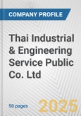 Thai Industrial & Engineering Service Public Co. Ltd Fundamental Company Report Including Financial, SWOT, Competitors and Industry Analysis- Product Image