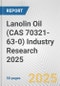 Lanolin Oil (CAS 70321-63-0) Industry Research 2025: Global and Regional Market Trends 2019-2024 and Forecast to 2029 - Product Thumbnail Image