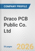 Draco PCB Public Co. Ltd. Fundamental Company Report Including Financial, SWOT, Competitors and Industry Analysis- Product Image