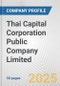 Thai Capital Corporation Public Company Limited Fundamental Company Report Including Financial, SWOT, Competitors and Industry Analysis - Product Thumbnail Image