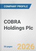 COBRA Holdings Plc Fundamental Company Report Including Financial, SWOT, Competitors and Industry Analysis- Product Image