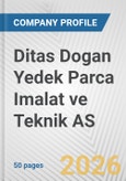 Ditas Dogan Yedek Parca Imalat ve Teknik AS Fundamental Company Report Including Financial, SWOT, Competitors and Industry Analysis- Product Image