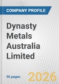 Dynasty Metals Australia Limited Fundamental Company Report Including Financial, SWOT, Competitors and Industry Analysis- Product Image