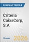 Criteria CaixaCorp, S.A. Fundamental Company Report Including Financial, SWOT, Competitors and Industry Analysis - Product Thumbnail Image