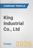 King Industrial Co., Ltd. Fundamental Company Report Including Financial, SWOT, Competitors and Industry Analysis- Product Image