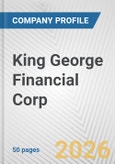 King George Financial Corp. Fundamental Company Report Including Financial, SWOT, Competitors and Industry Analysis- Product Image