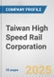 Taiwan High Speed Rail Corporation Fundamental Company Report Including Financial, SWOT, Competitors and Industry Analysis - Product Thumbnail Image