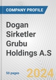 Dogan Sirketler Grubu Holdings A.S. Fundamental Company Report Including Financial, SWOT, Competitors and Industry Analysis- Product Image