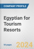 Egyptian for Tourism Resorts Fundamental Company Report Including Financial, SWOT, Competitors and Industry Analysis- Product Image