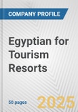 Egyptian for Tourism Resorts Fundamental Company Report Including Financial, SWOT, Competitors and Industry Analysis- Product Image