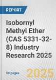 Isobornyl Methyl Ether (CAS 5331-32-8) Industry Research 2025: Global and Regional Market Trends 2019-2024 and Forecast to 2029- Product Image