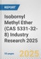 Isobornyl Methyl Ether (CAS 5331-32-8) Industry Research 2025: Global and Regional Market Trends 2019-2024 and Forecast to 2029 - Product Thumbnail Image