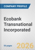 Ecobank Transnational Incorporated Fundamental Company Report Including Financial, SWOT, Competitors and Industry Analysis- Product Image