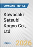 Kawasaki Setsubi Kogyo Co., Ltd. Fundamental Company Report Including Financial, SWOT, Competitors and Industry Analysis- Product Image