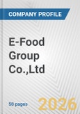 E-Food Group Co.,Ltd. Fundamental Company Report Including Financial, SWOT, Competitors and Industry Analysis- Product Image