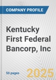 Kentucky First Federal Bancorp, Inc. Fundamental Company Report Including Financial, SWOT, Competitors and Industry Analysis- Product Image