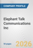 Elephant Talk Communications Inc. Fundamental Company Report Including Financial, SWOT, Competitors and Industry Analysis- Product Image