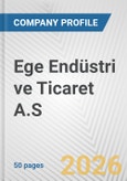 Ege Endüstri ve Ticaret A.S. Fundamental Company Report Including Financial, SWOT, Competitors and Industry Analysis- Product Image