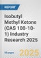 Isobutyl Methyl Ketone (CAS 108-10-1) Industry Research 2025: Global and Regional Market Trends 2019-2024 and Forecast to 2029 - Product Thumbnail Image