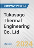 Takasago Thermal Engineering Co. Ltd. Fundamental Company Report Including Financial, SWOT, Competitors and Industry Analysis- Product Image