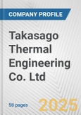 Takasago Thermal Engineering Co. Ltd. Fundamental Company Report Including Financial, SWOT, Competitors and Industry Analysis- Product Image