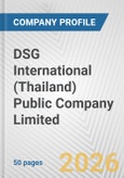 DSG International (Thailand) Public Company Limited Fundamental Company Report Including Financial, SWOT, Competitors and Industry Analysis- Product Image