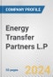 Energy Transfer Partners L.P. Fundamental Company Report Including Financial, SWOT, Competitors and Industry Analysis - Product Thumbnail Image