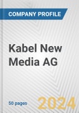 Kabel New Media AG Fundamental Company Report Including Financial, SWOT, Competitors and Industry Analysis- Product Image