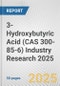 3-Hydroxybutyric Acid (CAS 300-85-6) Industry Research 2025: Global and Regional Market Trends 2019-2024 and Forecast to 2029 - Product Thumbnail Image
