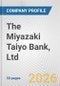 The Miyazaki Taiyo Bank, Ltd. Fundamental Company Report Including Financial, SWOT, Competitors and Industry Analysis - Product Thumbnail Image