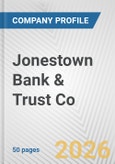 Jonestown Bank & Trust Co. Fundamental Company Report Including Financial, SWOT, Competitors and Industry Analysis- Product Image