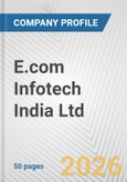 E.com Infotech India Ltd. Fundamental Company Report Including Financial, SWOT, Competitors and Industry Analysis- Product Image