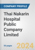 Thai Nakarin Hospital Public Company Limited Fundamental Company Report Including Financial, SWOT, Competitors and Industry Analysis- Product Image