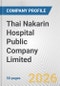 Thai Nakarin Hospital Public Company Limited Fundamental Company Report Including Financial, SWOT, Competitors and Industry Analysis - Product Thumbnail Image