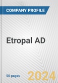 Etropal AD Fundamental Company Report Including Financial, SWOT, Competitors and Industry Analysis- Product Image