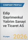 Edip Gayrimenkul Yatirim Sanayi ve Ticaret AS Fundamental Company Report Including Financial, SWOT, Competitors and Industry Analysis- Product Image