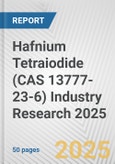 Hafnium Tetraiodide (CAS 13777-23-6) Industry Research 2025: Global and Regional Market Trends 2019-2024 and Forecast to 2029- Product Image