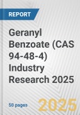 Geranyl Benzoate (CAS 94-48-4) Industry Research 2025: Global and Regional Market Trends 2019-2024 and Forecast to 2029- Product Image