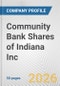 Community Bank Shares of Indiana Inc. Fundamental Company Report Including Financial, SWOT, Competitors and Industry Analysis - Product Thumbnail Image