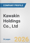 Kawakin Holdings Co., Ltd. Fundamental Company Report Including Financial, SWOT, Competitors and Industry Analysis- Product Image