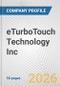 eTurboTouch Technology Inc. Fundamental Company Report Including Financial, SWOT, Competitors and Industry Analysis - Product Thumbnail Image