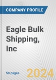 Eagle Bulk Shipping, Inc. Fundamental Company Report Including Financial, SWOT, Competitors and Industry Analysis- Product Image