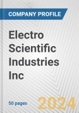 Electro Scientific Industries Inc. Fundamental Company Report Including Financial, SWOT, Competitors and Industry Analysis- Product Image